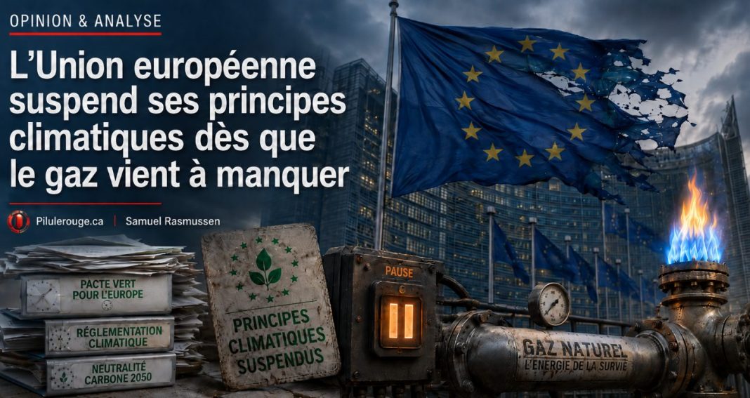 L’Union européenne suspend ses principes climatiques dès que le gaz vient à manquer L’Union européenne suspend ses principes climatiques dès que le gaz vient à manquer